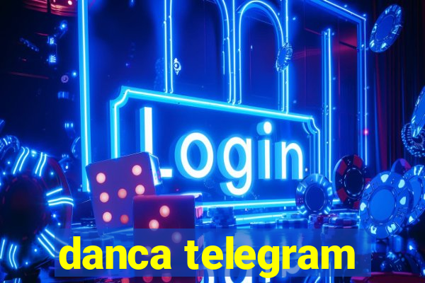 danca telegram